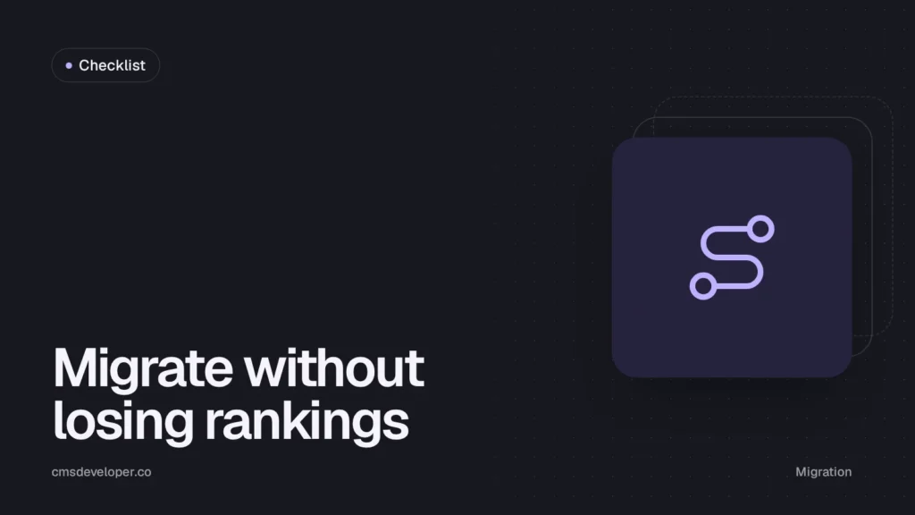 The CMS migration checklist: change platforms without losing SEO