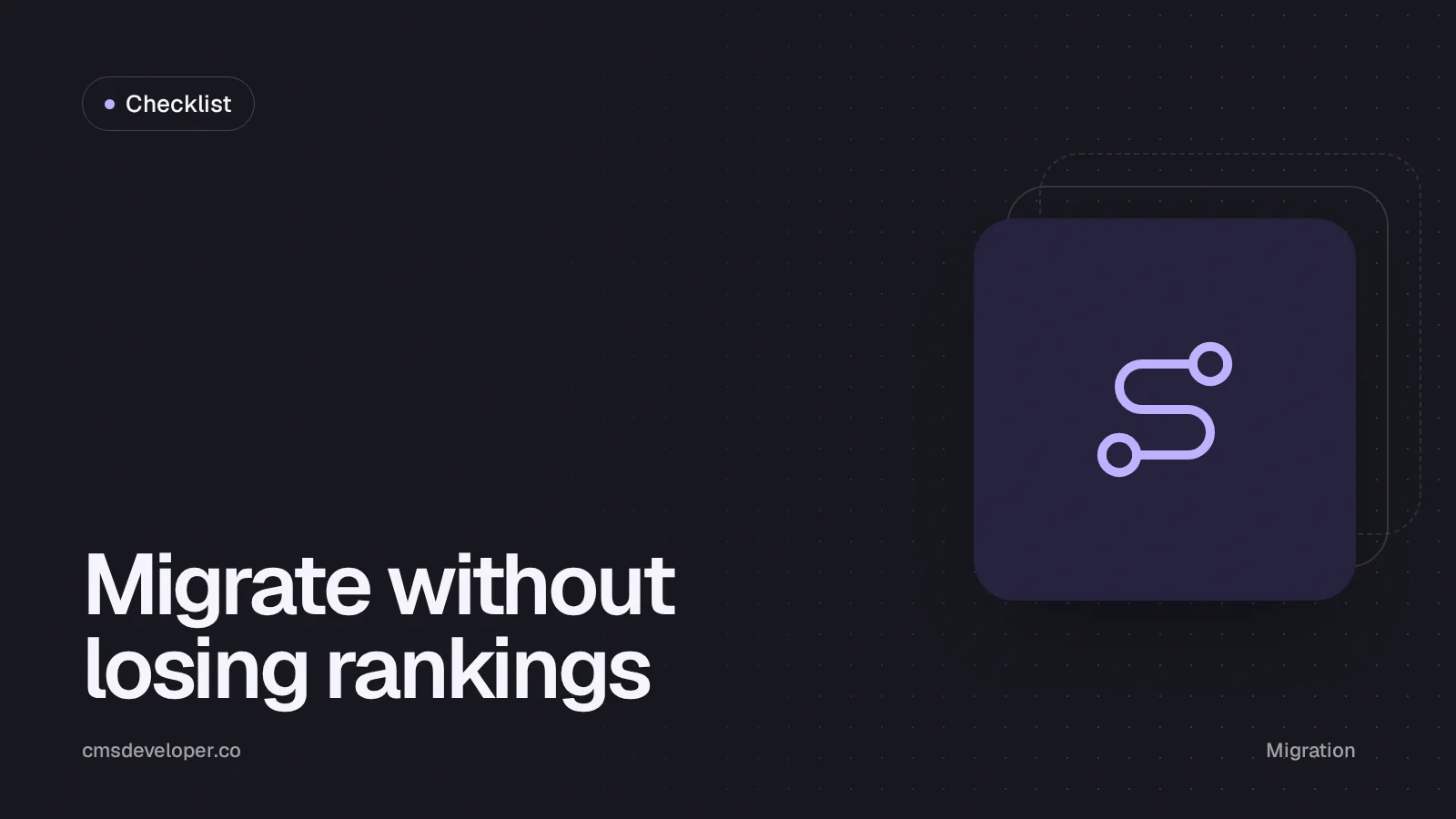 The CMS migration checklist: change platforms without losing SEO