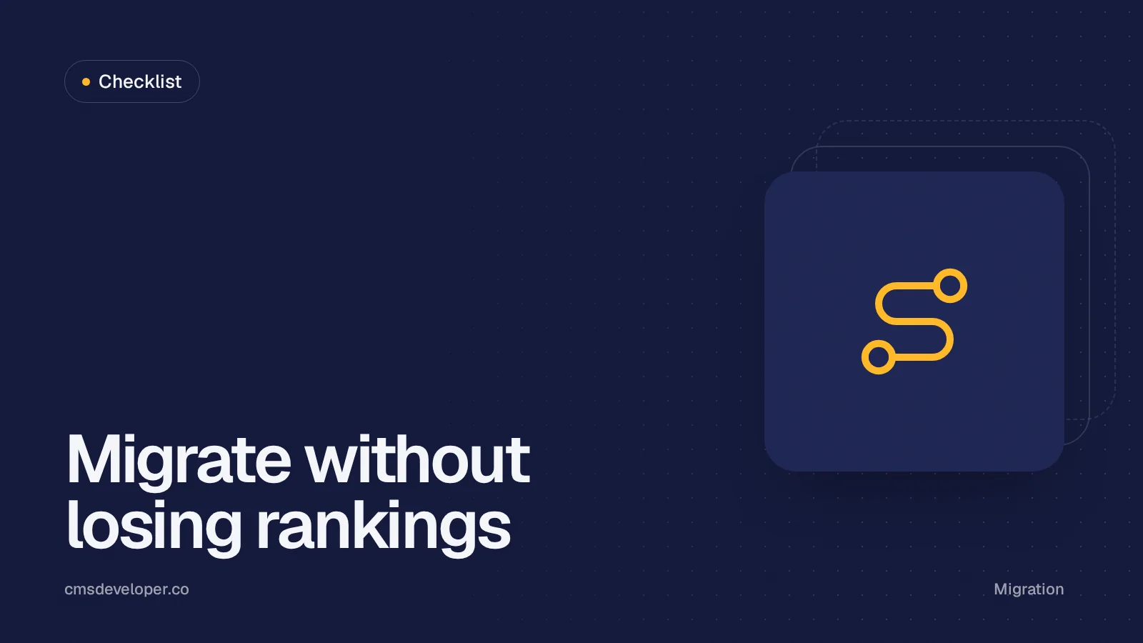 The CMS migration checklist: change platforms without losing SEO